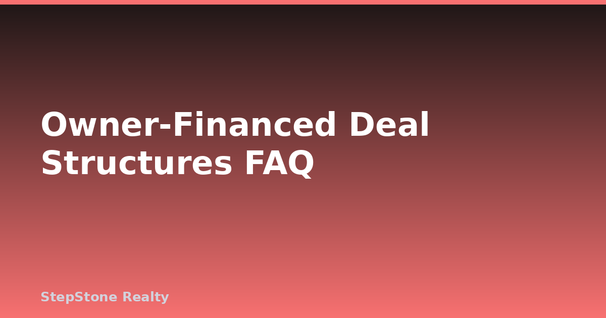 Owner-Financed Deal Structures FAQ