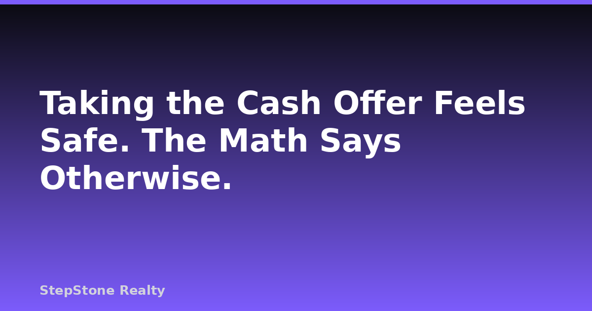 Taking the Cash Offer Feels Safe. The Math Says Otherwise.