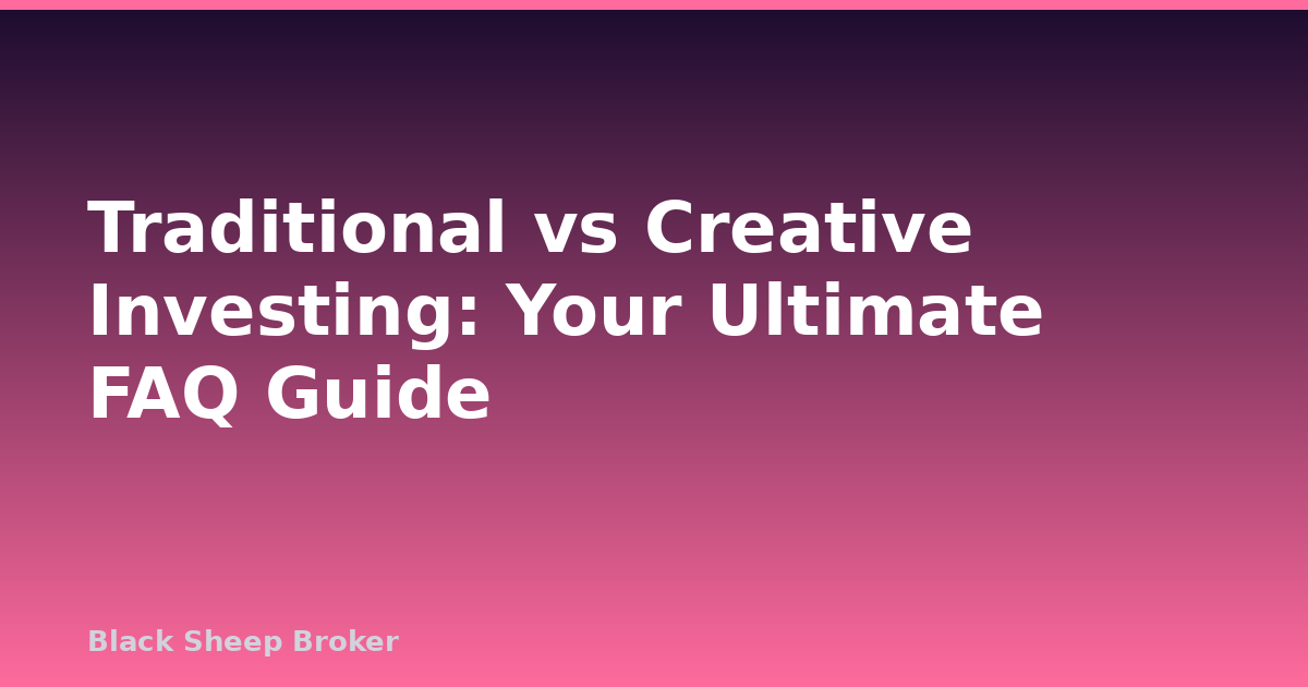 Traditional vs Creative Investing: Your Ultimate FAQ Guide